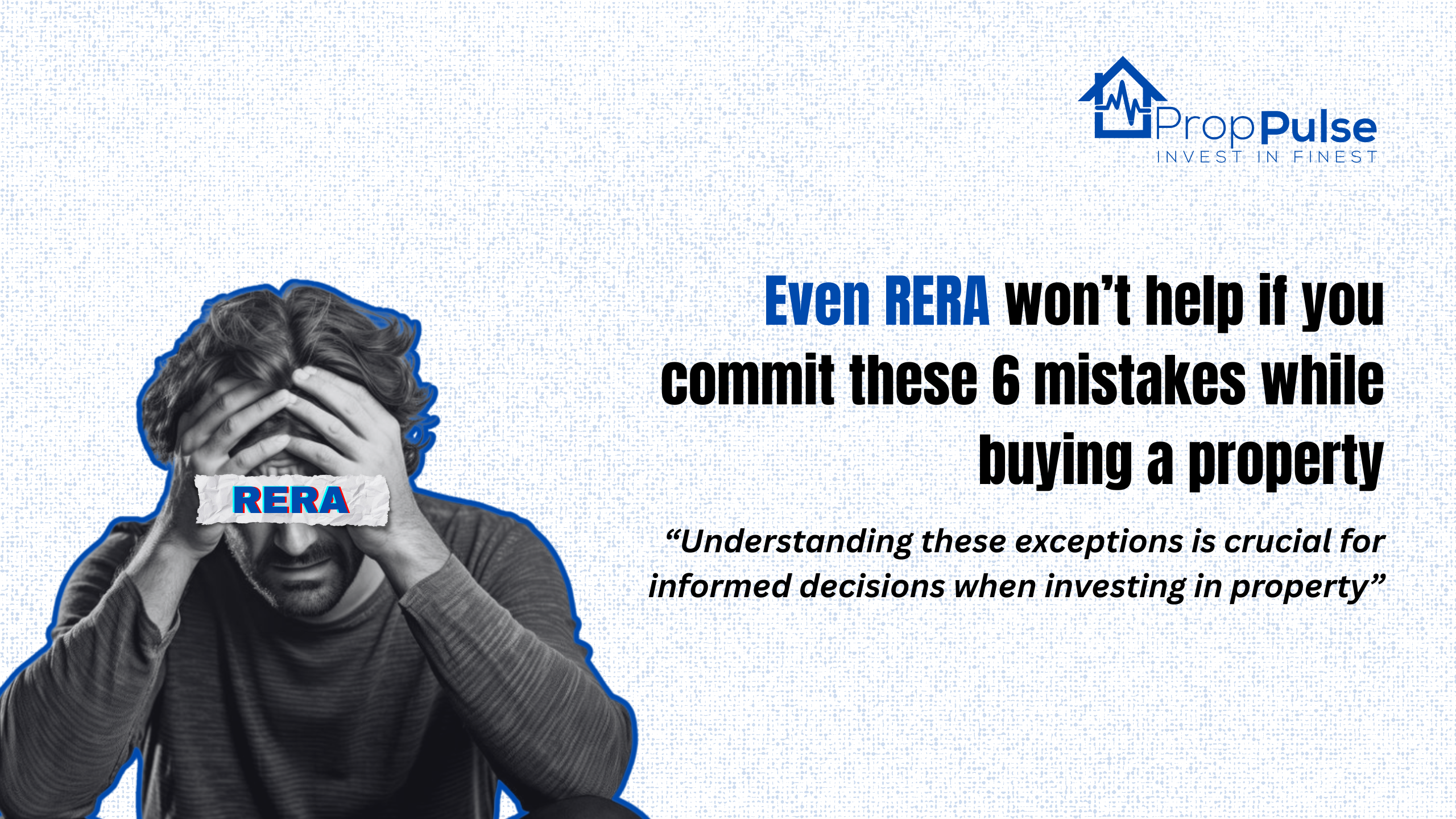 6 Critical Mistakes Homebuyers Must Avoid - Even RERA Can’t Save You From These!