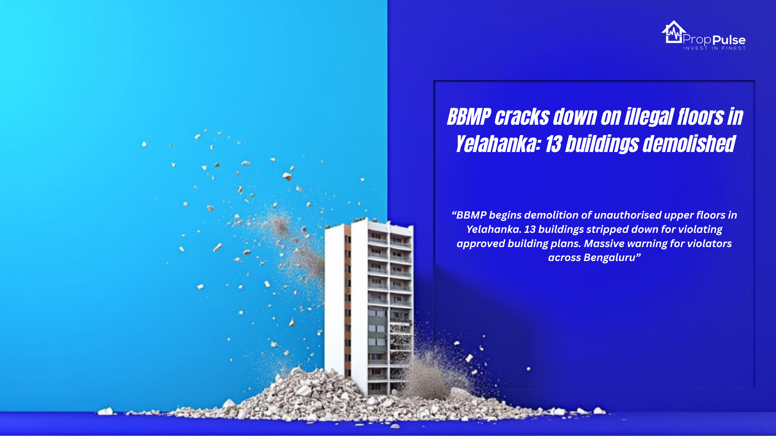 BBMP cracks down on illegal floors: 13 buildings in Yelahanka reduced to skeletal structures in major enforcement drive