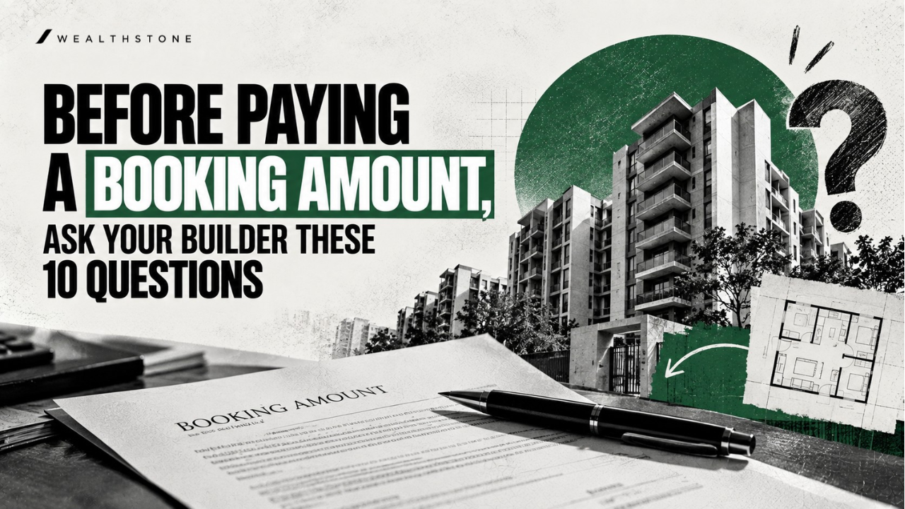 Before Paying a Booking Amount, Ask Your Builder These 10 Questions