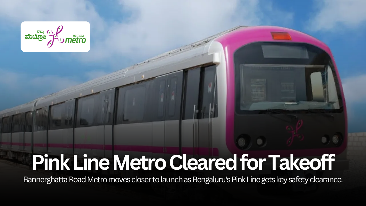 Bengaluru Pink Line Gets Key Safety Clearance as Bannerghatta Road Metro Nears August 15 Launch