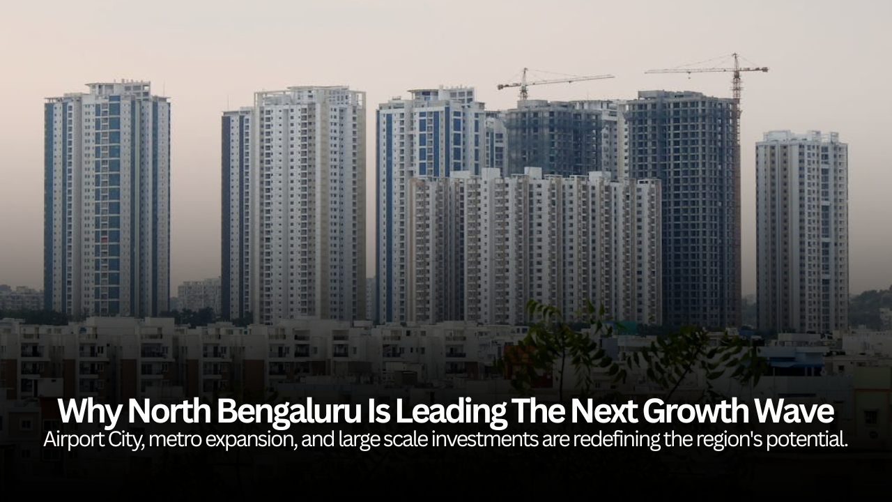 How Airport Led Growth Has Given North Bengaluru an Edge Over Established Central Areas